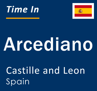 Current local time in Arcediano, Castille and Leon, Spain