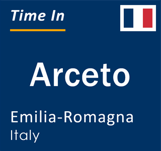 Current local time in Arceto, Emilia-Romagna, Italy