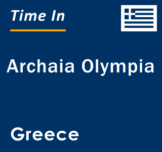 Current local time in Archaia Olympia, Greece
