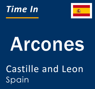 Current local time in Arcones, Castille and Leon, Spain