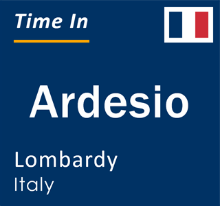 Current local time in Ardesio, Lombardy, Italy