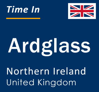 Current local time in Ardglass, Northern Ireland, United Kingdom
