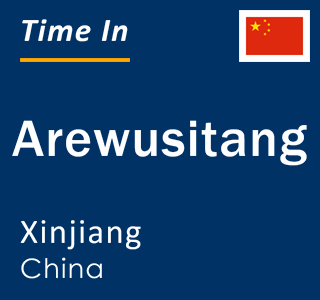Current local time in Arewusitang, Xinjiang, China