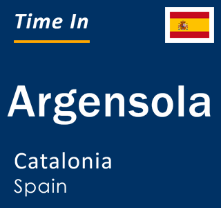 Current local time in Argensola, Catalonia, Spain