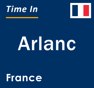 Current local time in Arlanc, France
