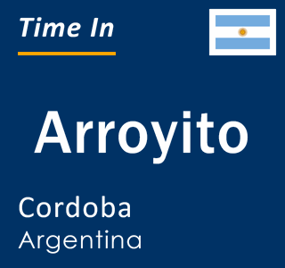 Current local time in Arroyito, Cordoba, Argentina