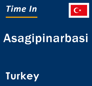 Current local time in Asagipinarbasi, Turkey