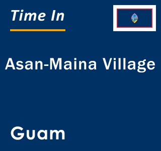 Current local time in Asan-Maina Village, Guam