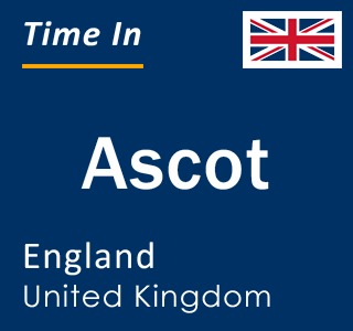 Current local time in Ascot, England, United Kingdom