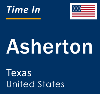 Current local time in Asherton, Texas, United States