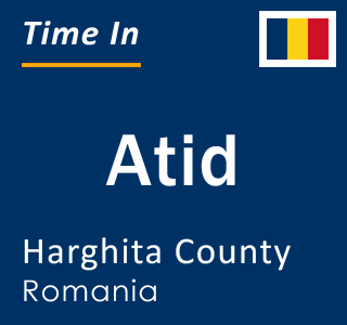Current local time in Atid, Harghita County, Romania