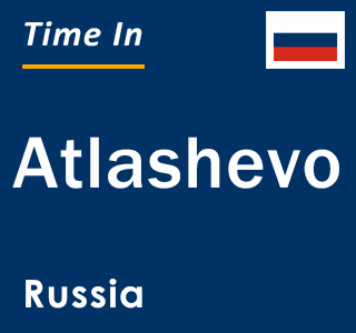 Current local time in Atlashevo, Russia