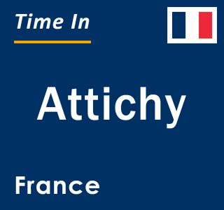 Current local time in Attichy, France
