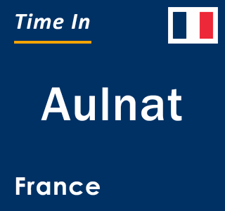 Current local time in Aulnat, France