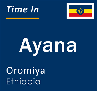 Current local time in Ayana, Oromiya, Ethiopia