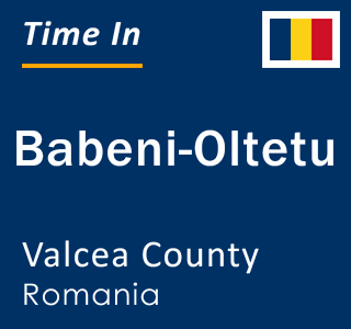 Current local time in Babeni-Oltetu, Valcea County, Romania