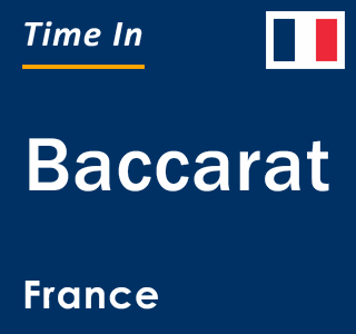 Current local time in Baccarat, France