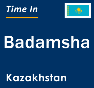 Current local time in Badamsha, Kazakhstan