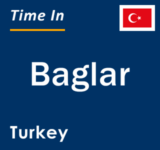 Current local time in Baglar, Turkey