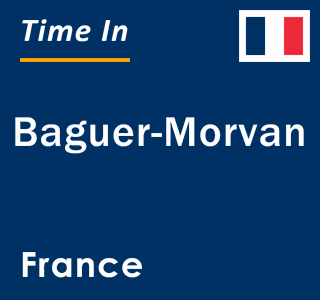 Current local time in Baguer-Morvan, France
