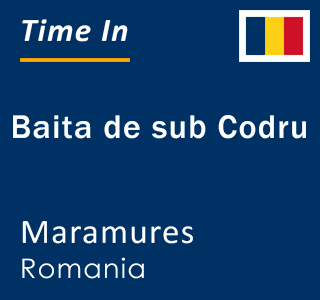 Current local time in Baita de sub Codru, Maramures, Romania