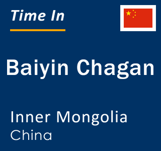 Current local time in Baiyin Chagan, Inner Mongolia, China