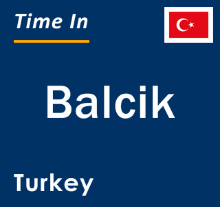 Current local time in Balcik, Turkey