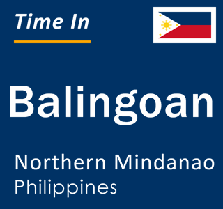 Current local time in Balingoan, Northern Mindanao, Philippines