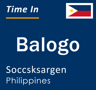 Current local time in Balogo, Soccsksargen, Philippines