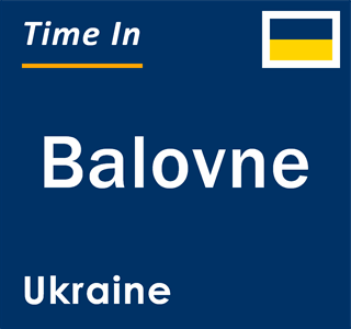 Current local time in Balovne, Ukraine