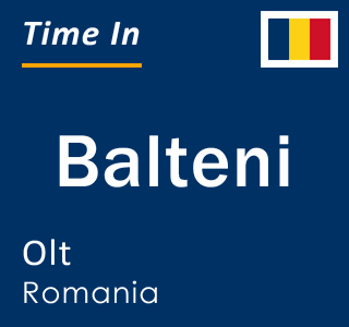 Current local time in Balteni, Olt, Romania