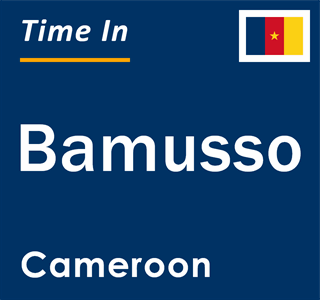 Current local time in Bamusso, Cameroon