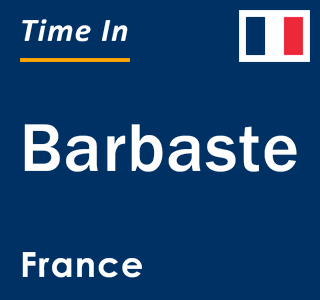 Current local time in Barbaste, France