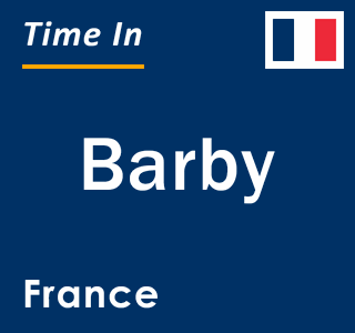 Current local time in Barby, France