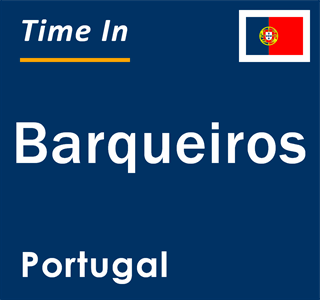 Current local time in Barqueiros, Portugal