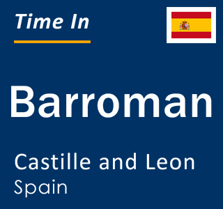 Current local time in Barroman, Castille and Leon, Spain