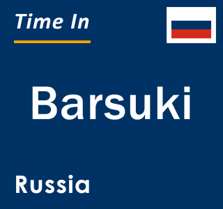 Current local time in Barsuki, Russia