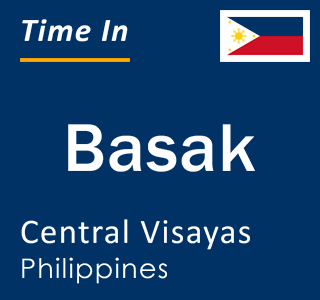 Current local time in Basak, Central Visayas, Philippines