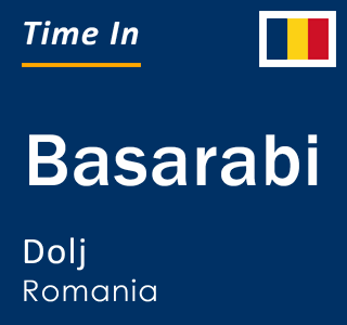 Current local time in Basarabi, Dolj, Romania