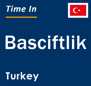 Current local time in Basciftlik, Turkey