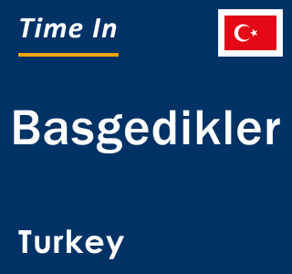 Current local time in Basgedikler, Turkey