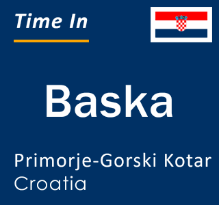 Current local time in Baska, Primorje-Gorski Kotar, Croatia