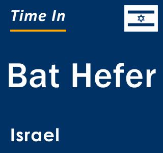 Current local time in Bat Hefer, Israel