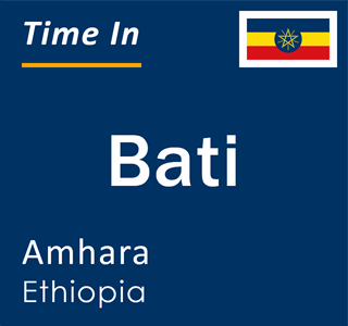 Current local time in Bati, Amhara, Ethiopia