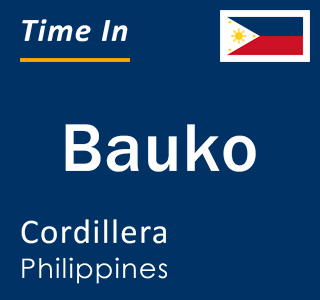 Current local time in Bauko, Cordillera, Philippines