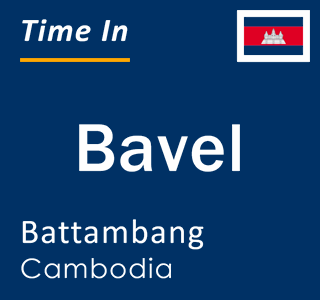Current local time in Bavel, Battambang, Cambodia