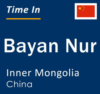 Current local time in Bayan Nur, Inner Mongolia, China
