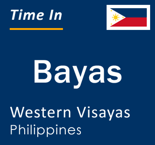 Current local time in Bayas, Western Visayas, Philippines