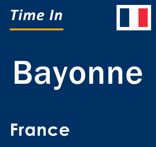 Current local time in Bayonne, France