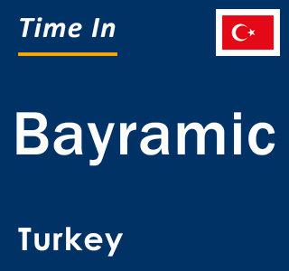 Current local time in Bayramic, Turkey